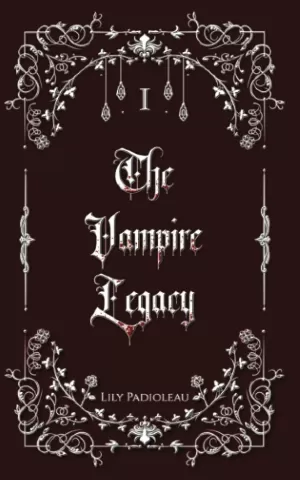 Lily Padioleau – The Vampire Legacy, Tome 1
